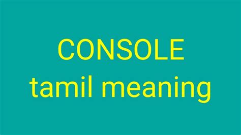 consolation tamil meaning|console in Tamil .